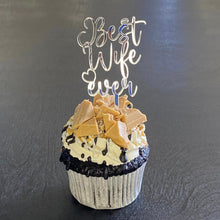 Load image into Gallery viewer, Cup Cake Topper - &quot;Best Wife ever&quot; in Mirror Acrylic
